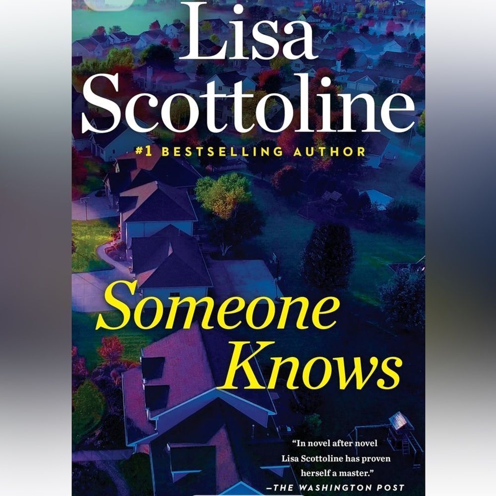 “Someone Knows" a novel by Lisa Scottoline